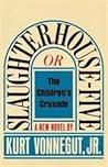 Slaughterhouse-Five by Kurt Vonnegut Jr.