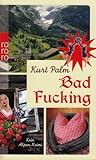 Bad Fucking: Kein Alpen-Krimi