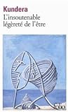L'insoutenable légèreté de l'être by Milan Kundera
