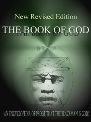 The Book of God: An Encyclopedia of Proof that the Black Man is God