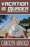 Vacation is Murder by Carolyn Arnold