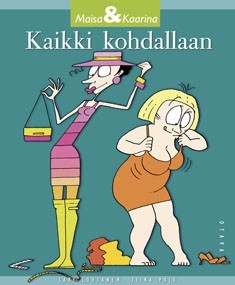 Kaikki kohdallaan (Maisa ja Kaarina #12)