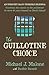 The Guillotine Choice