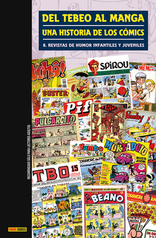 Del Tebeo al Manga: una historia de los cómics / 8. Revistas de humor infantiles y juveniles (Del Tebeo al Manga: Una historia de los cómics #8)