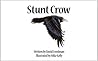 Stunt Crow by David   Freedman