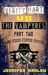 Verity Hart Vs The Vampyres by Jennifer Harlow Verity Hart Vs The Vampyres by Jennifer Harlow