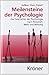 Meilensteine der Psychologie: Die Geschichte der Psychologie nach Personen, Werk und Wirkung