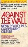 Against the Wall: Men's Reality in a Codependent Culture