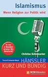 Islamismus - Wenn Religion zur Politik wird