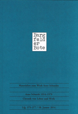 Arno Schmidt 1914-1979. Chronik von Leben und Werk
