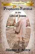 Prophecies Fulfilled in the Life of Jesus