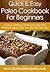 Paleo Cookbook for Beginners: An Easy Collection Of Recipes Perfect For Newbies Dipping Their Toe Into The Paleo Diet. (Quick & Easy Recipes)