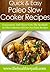 Paleo Slow Cooker Recipes: Convenience And Flavor Gets The Spotlight In This Collection Of One-Pot Paleo Recipes. (Quick & Easy Recipes)