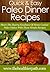 Paleo Dinner Recipes: Share The Hearty Goodness Of Home Cooked Paleo Dishes With These Simple Recipes. (Quick & Easy Recipes)