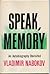 Speak, Memory; An Autobiography Revisited by Vladimir Nabokov