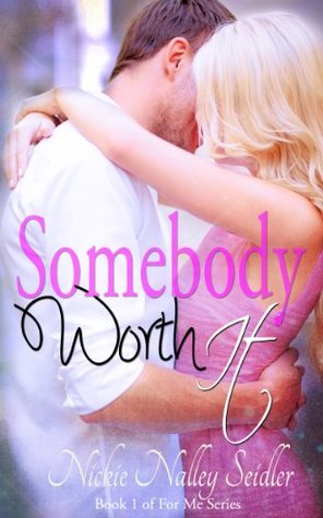 Somebody Worth It (For Me #1)