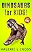Dinosaurs for Kids Part 1; Cool Dinosaurs Book with Amazing Pictures and Fun Facts!