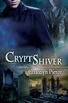 Cryptshiver by Chacelyn Pierce Cryptshiver by Chacelyn Pierce