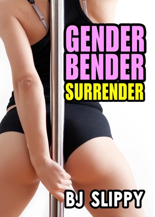 Gender Bender Surrender (Kindle Edition)