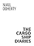 The Cargo Ship Diaries by Niall Doherty The Cargo Ship Diaries by Niall Doherty