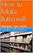 How to Make Buttermilk: Recipes, tips, tricks
