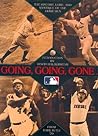 Going, Going, Gone...: The History, Lore, and Mystique of the Home Run