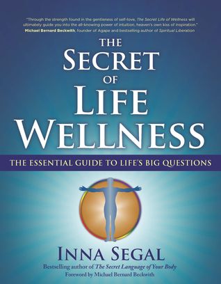 The Secret of Life Wellness: The Essential Guide to Life's Big Questions