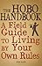 The Hobo Handbook: A Field Guide to Living by Your Own Rules