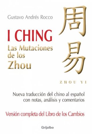 I Ching (Versión completa del libro de los cambios): Las mutaciones de los Zhou