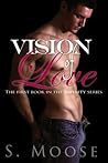 Vision of Love by S. Moose Vision of Love by S. Moose