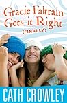 Gracie Faltrain Gets It Right (Finally) (Gracie Faltrain, #3) Gracie Faltrain Gets It Right (Finally) (Gracie Faltrain, #3)