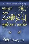 What Zoey Doesn't Know by R.L. Naquin