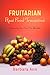 Fruitarian Raw Food Transition: Enduring The First Six Months