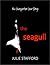 The Seagull: An Unexpected Love Story