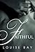 Faithful by Louise Bay