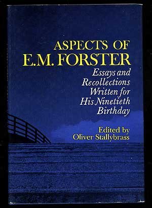 Aspects of E. M. Forster: essays and recollections written for his 90. birthday (Hardcover)