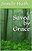 Saved by Grace
