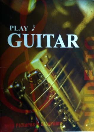 Guide to Play Guitar with Pictures & Diagrams (Paperback)