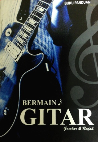 Buku Panduan Bermain Gitar : Gambar dan Rajah (Paperback)
