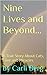 Nine Lives and Beyond: A True Story About Cats, Love and Miracles