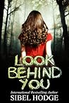 Look Behind You by Sibel Hodge