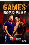 Games Boys Play by Zoe X. Rider