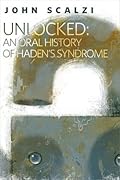 Unlocked: An Oral History of Haden's Syndrome