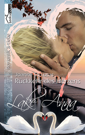 Rückkehr des Herzens - Lake Anna 2