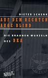 Auf dem rechten Auge blind - Die braunen Wurzeln des BKA