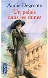 Un Palais dans les Dunes Un Palais dans les Dunes