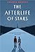 The Afterlife of Stars by Joseph Kertes