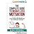 The Complete Guide to Weight Loss Motivation: The Secrets to Losing Weight and Keeping it off and How to Stay Motivated Forever. Learn How to Stick to Your Diet and Exercise Program and NEVER GIVE UP!