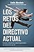 Los retos del directivo actual. Conductas, competencias y valores imprescindibles e del profesional del siglo XXI