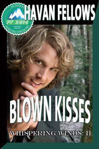 Blown Kisses (Whispering Winds #2; Pulp Friction 2014 #7)